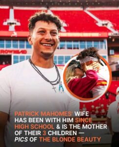 Patrick Mahomes Wife Has Been With Him Since High school And is The Mother of Their Three Children.... See Their Pictures Below ⬇️👇