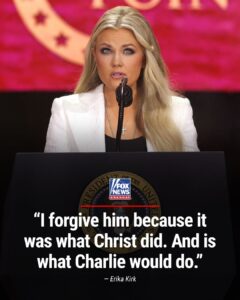 Erika Kirk says she forgives the man suspected of killing her husband: "I forgive him because it was what Christ did. And is what Charlie would do."