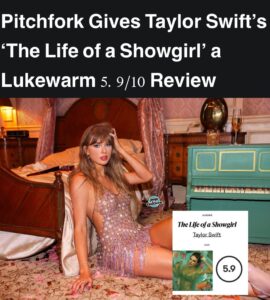 Pitchfork rates Taylor Swift’s “The Life of a Showgirl” 5.9 out of 10... Click Here 👇 For Full Details ⤵️⤵️