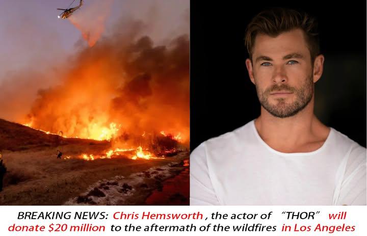 BREAKING NEWS: Chris Hemsworth, the actor of “THOR” announced that he will donate 20 million dollars to the aftermath of the wildfires in Los Angeles and he promised to support the most for babies and mothers and he also stood up to…