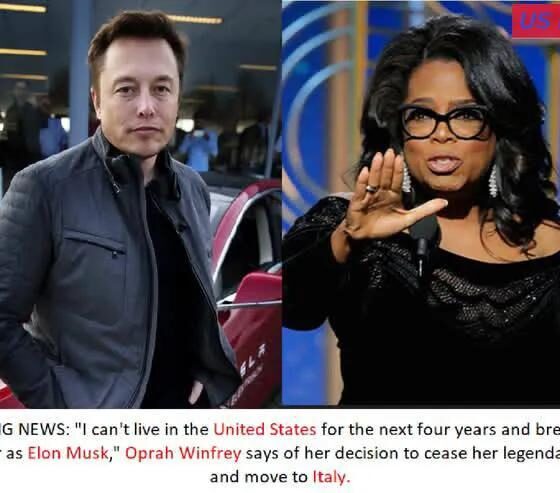 BREAKING NEWS: "I can't live in the United States for the next four years and breathe the same air as Elon Musk," Oprah Winfrey says of her decision to cease her legendary show and move to Italy.